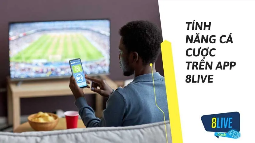 Đánh giá ứng dụng 8live trên điện thoại 1 Các tính năng cá cược thể thao trực tuyến trên app 8live
